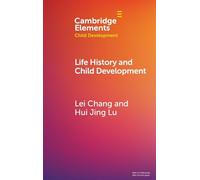 Life History and Child Development (Elements in Child Development)