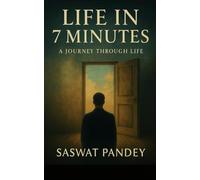 Life in 7 Minutes: A Journey Through Life
