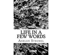 Life in a Few Words
