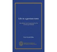 Life in a garrison town: the military novel suppressed by the German government