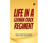 Life in a German Crack Regiment