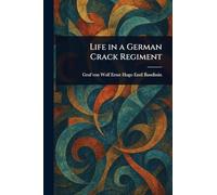 Life in a German Crack Regiment