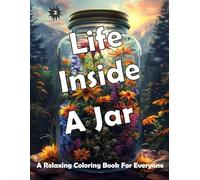 Life In A Jar 2: A Relaxing Coloring Book For Everyone