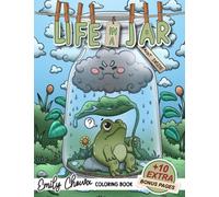 Life In a Jar Coloring Book: Coloring Books With Super Cute Illustrations About Life Inside Jars Such As Adorable Animals, Flowers, Fantasy Creatures, Foods And More For Stress Relief & Relaxation