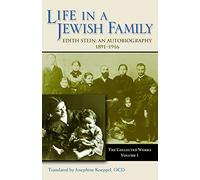 Life in a Jewish Family: Edith Stein: An Autobiography 1891-1916 (Collected Works of Edith Stein)