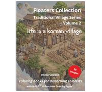 Life in a Korean Village: Traditional Village Series (Traditional Village Series in the Floaters Collection)