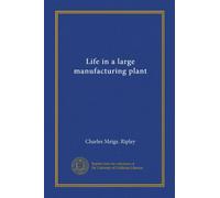 Life in a large manufacturing plant