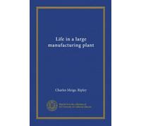 Life in a large manufacturing plant