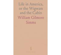 Life in America, or the Wigwam and the Cabin