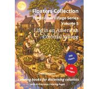 Life in an American Colonial Village: Traditional Village Series (Traditional Village Series in the Floaters Collection)