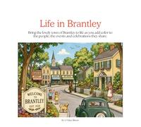 Life in Brantley - Cozy Coloring Book for Calming Relaxation - Nostalgic Village Scenes: A 1940s style images abound in this gorgeous expose of the ... town to life with your color and creativity.