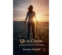 Life in Chains: A Journey of Trust and Transformation