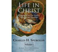 Life in Christ: Lessons from Our Lord's Miracles and Parables: 1