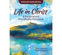 Life in Christ: Life in Christ: A Personalized Discipleship Notebook - Discipler's Guide Edition