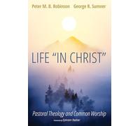 Life "In Christ": Pastoral Theology and Common Worship