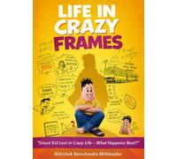 Life In Crazy Frames: Smart Kid Lost In Crazy Life - What Happens Next?