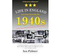 LIFE IN ENGLAND non-stop through the 1940s