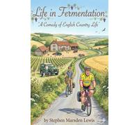 Life in Fermentation: A Comedy of English Country Life