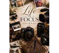 Life in Focus Journal (The Elizabeth Parker Signature Collection)