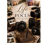 Life in Focus Journal (The Elizabeth Parker Signature Collection)