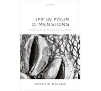 Life in Four Dimensions: A Defence of the Block Universe Theory – Oxford University Press