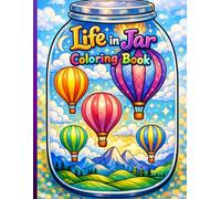 Life in Jar Coloring Book: Whimsical Miniature Worlds Captured Inside Beautiful Jars.