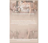 Life In Plastic THE PRE/POST OPERATIVE GUIDE: THE PRE/POST OP GUIDE