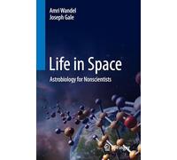 Life in Space: Astrobiology for Nonscientists