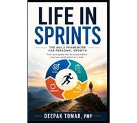 LIFE IN SPRINTS: The Agile Framework for Personal Growth