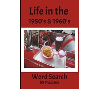 Life In The 1950's-1960's Word Search: Walk down memory lane with these words | 55 Puzzles | Easy to Read Print | Solution Pages