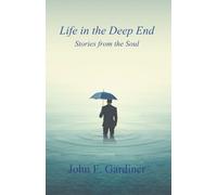 Life in the Deep End: Stories from the Soul