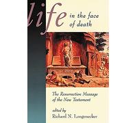 Life in the Face of Death: The Resurrection Message of the New Testament (McMaster New Testament Studies)