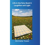 Life in the Fairy Garden Book 3:: Laughter and Light (Fairy Garden Series)