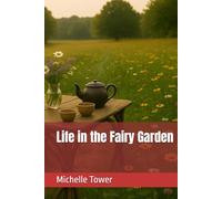 Life in the Fairy Garden (The Fairy Garden Series)