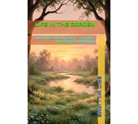 LIFE IN THE GARDEN: What Was Lost in Eden - and What the Gospel Is Restoring