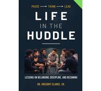 Life in the Huddle: Building Boys Who Pause → Think → Lead