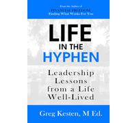 Life in the Hyphen: Leadership Lessons from a Life Well-Lived