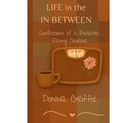 Life in the In Between: Confessions of a Bariatric Eating Disorder