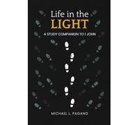 Life in the Light: A Study Companion to 1 John