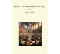 Life in the Medieval University (Classic Books)