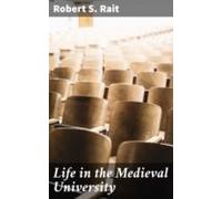 Life In The Medieval University (ebook)