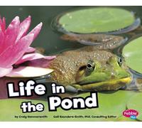Life in the Pond (Pebble Plus: Habitats Around the World)
