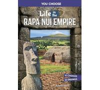 Life in the Rapa Nui Empire: An Interactive Ancient History Adventure (You Choose Books)