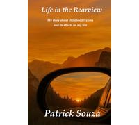 Life in the Rearview: My story about childhood trauma and its effects on my life