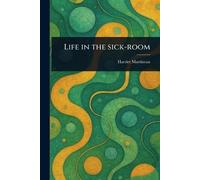 Life in the Sick-room