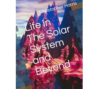 Life in The Solar System and Beyond