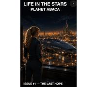 Life in the Stars: Planet Abaca: Issue #1 -- The Last Hope (Life in the Stars Comic Books)