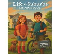 Life in the Suburbs - My Notebook: Where every mailbox hides a story.