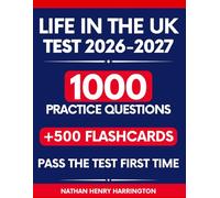 Life in the UK Test 2026 - 2027: A Study Guide Book with 1000 Official Style Practice Questions and 500 Flashcards to Help You Pass the Exam and Start Living in the United Kingdom