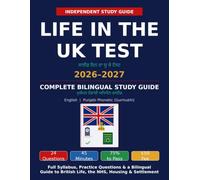Life in the UK Test 2026-2027: Complete Bilingual Study Guide - English & Punjabi Phonetic: Full Syllabus, Practice Questions, Plus Everyday Britain, the NHS, Housing & Settlement for New Residents
